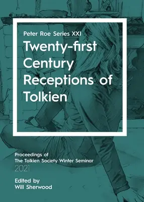 Recepciones de Tolkien en el siglo XXI: Peter Roe Serie XXI - Twenty-first Century Receptions of Tolkien: Peter Roe Series XXI