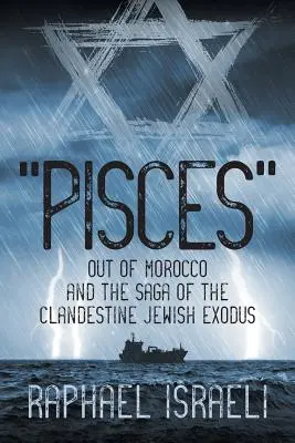 Piscis Fuera de Marruecos y la saga del éxodo judío clandestino - Pisces Out of Morocco and the Saga of the Clandestine Jewish Exodus