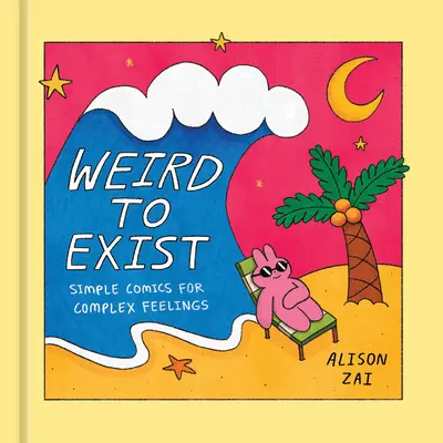 Weird to Exist: Cómics sencillos sobre emociones complejas - Weird to Exist: Simple Comics about Complex Emotions