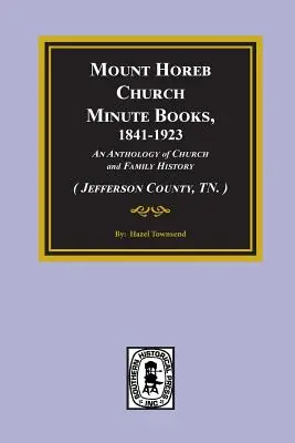 (jefferson County, Tn.) Libros de actas de la iglesia de Mount Horeb, 1841-1923. - (jefferson County, Tn.) Mount Horeb Church Minute Books, 1841-1923.