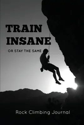 Diario de escalada: Registro de escaladas, experiencias, notas y pensamientos, Regalo para escaladores, Libro de registro, Cuaderno de notas - Rock Climbing Journal: Record Climbs, Experiences, Notes & Thoughts, Rock Climbers Gift, Log Book, Notebook