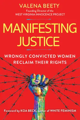 Manifestando justicia: Mujeres condenadas injustamente reclaman sus derechos - Manifesting Justice: Wrongly Convicted Women Reclaim Their Rights