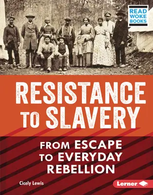 Resistencia a la esclavitud: De la huida a la rebelión cotidiana - Resistance to Slavery: From Escape to Everyday Rebellion