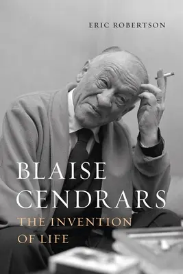 Blaise Cendrars La invención de la vida - Blaise Cendrars: The Invention of Life