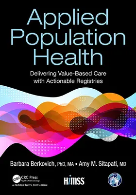 Salud de la población aplicada: Prestar una atención basada en el valor con registros procesables - Applied Population Health: Delivering Value-Based Care with Actionable Registries