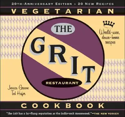 El libro de cocina Grit: Recetas caseras y sabias - The Grit Cookbook: World-Wise, Down-Home Recipes