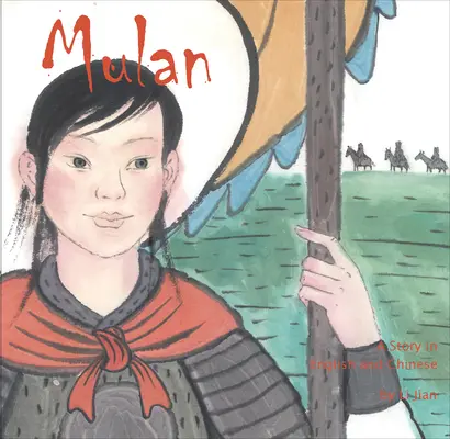 Mulan - Un cuento en chino y en inglés - Mulan - A Story in Chinese and English