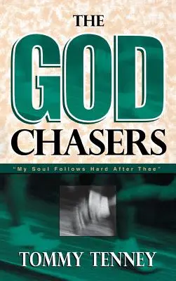 Perseguidores de Dios: Mi alma te sigue con ahínco - God Chasers: My Soul Follows Hard After Thee