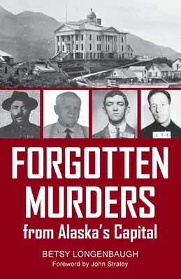 Asesinatos olvidados de la capital de Alaska - Forgotten Murders from Alaska's Capital