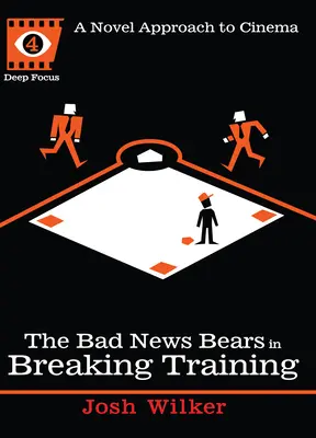 Los Bad News Bears en Breaking Training: Un enfoque novedoso del cine - The Bad News Bears in Breaking Training: A Novel Approach to Cinema