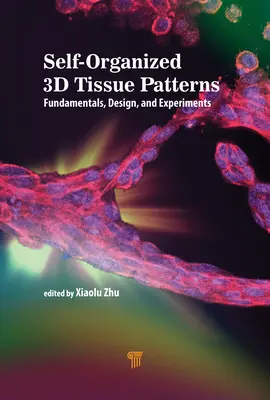 Patrones tisulares 3D autoorganizados: Fundamentos, diseño y experimentos - Self-Organized 3D Tissue Patterns: Fundamentals, Design, and Experiments