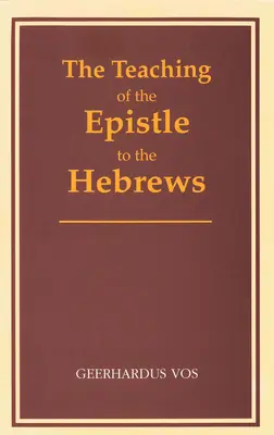 La enseñanza de la Epístola a los Hebreos - The Teaching of the Epistle to the Hebrews