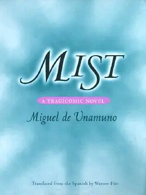 Niebla: Una novela tragicómica - Mist: A Tragicomic Novel