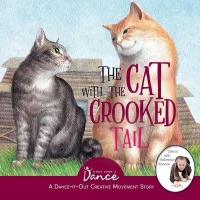 El Gato de la Cola Torcida: Un Cuento de Movimiento Creativo con Danza para Jóvenes Bailarines - The Cat with the Crooked Tail: A Dance-It-Out Creative Movement Story for Young Movers