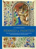Penned and Painted - El arte y el significado de los libros en los manuscritos medievales y renacentistas - Penned and Painted - The Art & Meaning of Books in Medieval and Renaissance Manuscripts