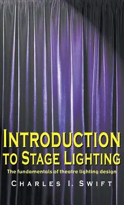 Introducción a la iluminación escénica: Fundamentos del diseño de iluminación teatral - Introduction to Stage Lighting: The Fundamentals of Theatre Lighting Design