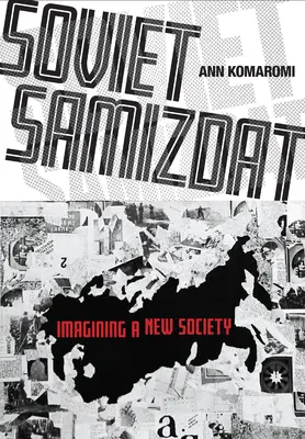 Samizdat soviético: imaginar una nueva sociedad - Soviet Samizdat: Imagining a New Society