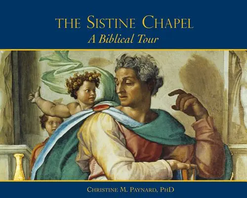 La Capilla Sixtina: Un recorrido bíblico - The Sistine Chapel: A Biblical Tour