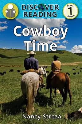 Cowboy Time: Nivel 1 Lector - Cowboy Time: Level 1 Reader