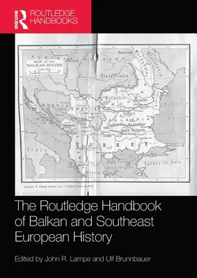 El Manual Routledge de Historia de los Balcanes y el Sudeste de Europa - The Routledge Handbook of Balkan and Southeast European History