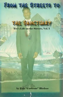 De la calle al santuario: La vida de Tee en la calle, Vol. 1 - From the Streets to the Sanctuary: Tee's Life on the Streets, Vol. 1