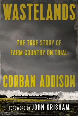 Las tierras baldías: La verdadera historia de una granja juzgada - Wastelands: The True Story of Farm Country on Trial