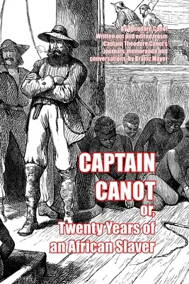 Capitán Canot: o veinte años de esclavista africano - Captain Canot: or, Twenty Years of an African Slaver