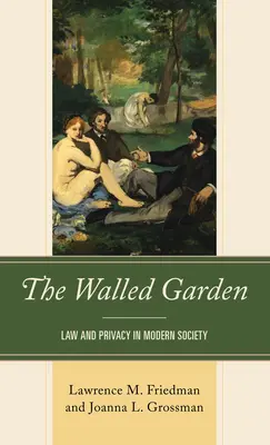 El jardín amurallado: Derecho y privacidad en la sociedad moderna - The Walled Garden: Law and Privacy in Modern Society