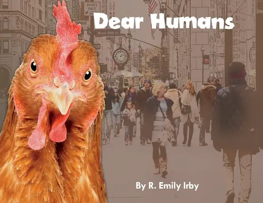 Queridos Humanos: ¡Los humanos y las gallinas son más parecidos de lo que pensáis! - Dear Humans: Humans and chickens are more alike than you think!