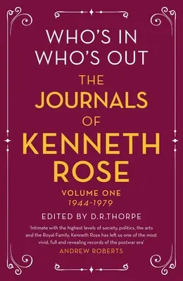 Quién está dentro, quién está fuera: Los diarios de Kenneth Rose: Volumen I 1944-1979 - Who's In, Who's Out: The Journals of Kenneth Rose: Volume One 1944-1979