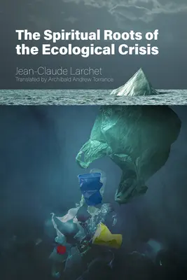 Las raíces espirituales de la crisis ecológica - The Spiritual Roots of the Ecological Crisis