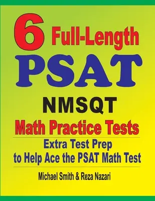 6 exámenes completos de práctica de matemáticas PSAT / NMSQT: Extra Test Prep to Help Ace the PSAT Math Test - 6 Full-Length PSAT / NMSQT Math Practice Tests: Extra Test Prep to Help Ace the PSAT Math Test