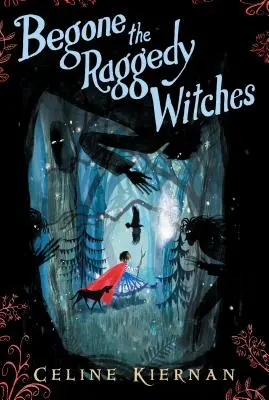 Begone the Raggedy Witches (Trilogía de Magia Salvaje, Libro Uno) - Begone the Raggedy Witches (the Wild Magic Trilogy, Book One)