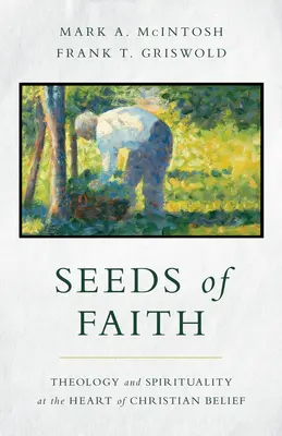 Semillas de fe: Teología y espiritualidad en el corazón de la fe cristiana - Seeds of Faith: Theology and Spirituality at the Heart of Christian Belief