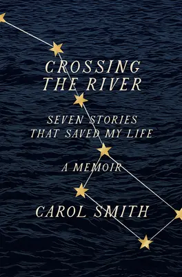 Cruzando el río: Siete historias que me salvaron la vida, memorias - Crossing the River: Seven Stories That Saved My Life, a Memoir