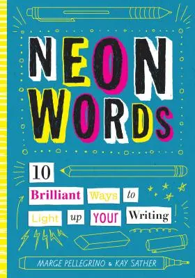 Palabras de neón: 10 maneras brillantes de iluminar su escritura - Neon Words: 10 Brilliant Ways to Light Up Your Writing