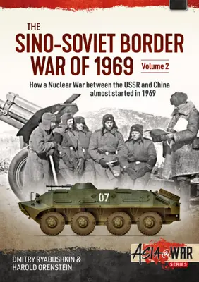 La guerra fronteriza chino-soviética de 1969: Volumen 2 - Confrontación en el lago Zhalanashkol, agosto de 1969 - The Sino-Soviet Border War of 1969: Volume 2 - Confrontation at Lake Zhalanashkol, August 1969