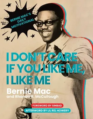 No me importa si te gusto, me gusto: motivación diaria de Bernie Mac - I Don't Care If You Like Me, I Like Me: Bernie Mac's Daily Motivational