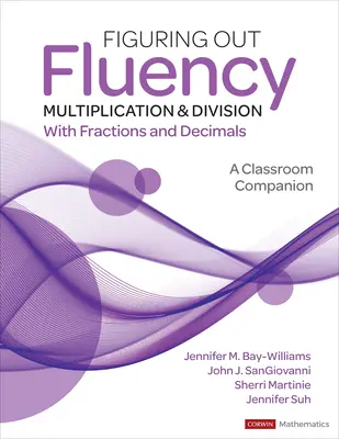 Dominio del cálculo - Multiplicación y división con fracciones y decimales: Un compañero de clase - Figuring Out Fluency - Multiplication and Division with Fractions and Decimals: A Classroom Companion