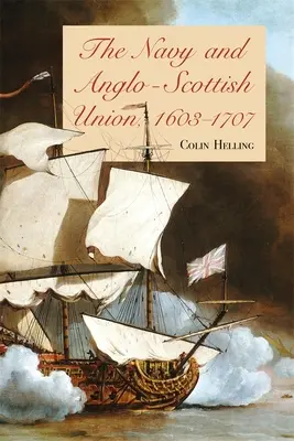 La Armada y la Unión Anglo-Escocesa, 1603-1707 - The Navy and Anglo-Scottish Union, 1603-1707