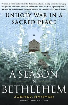 Temporada en Belén: Guerra impía en un lugar sagrado - Season in Bethlehem: Unholy War in a Sacred Place