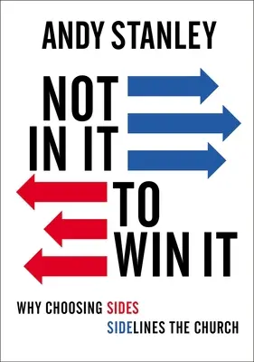 No se trata de ganar: Por qué elegir un bando margina a la Iglesia - Not in It to Win It: Why Choosing Sides Sidelines the Church