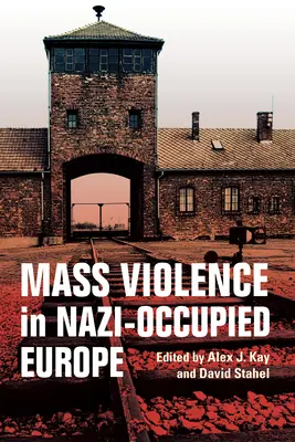 Violencia de masas en la Europa ocupada por los nazis - Mass Violence in Nazi-Occupied Europe