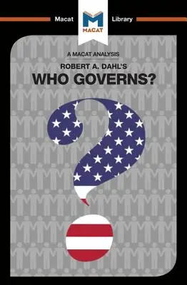 Análisis de la obra de Robert A. Dahl ¿Quién gobierna? Democracia y poder en una ciudad estadounidense - An Analysis of Robert A. Dahl's Who Governs? Democracy and Power in an American City