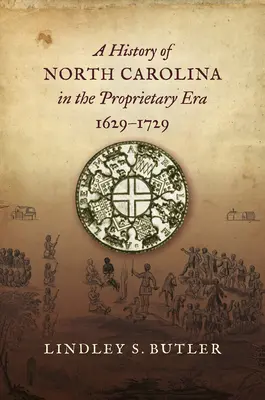 Historia de Carolina del Norte en la era propietaria, 1629-1729 - A History of North Carolina in the Proprietary Era, 1629-1729