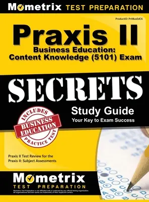 Praxis II Educación de Negocios: Secretos del examen Praxis II: Praxis II Test Review for the Praxis II: Subject Assessments - Praxis II Business Education: Content Knowledge (5101) Exam Secrets: Praxis II Test Review for the Praxis II: Subject Assessments