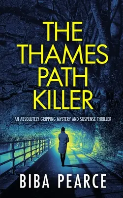 THE THAMES PATH KILLER un thriller de misterio y suspense absolutamente apasionante - THE THAMES PATH KILLER an absolutely gripping mystery and suspense thriller