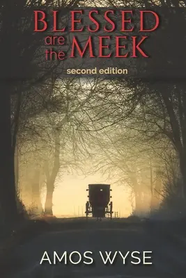 Benditos los mansos: Una novela de ciencia ficción amish - Blessed Are the Meek: A Novel of Amish Science Fiction