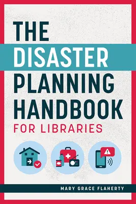 Manual de planificación de catástrofes para bibliotecas - The Disaster Planning Handbook for Libraries