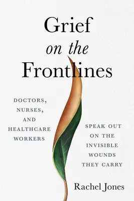 El duelo en primera línea: El trauma, el duelo y la humanidad en la medicina moderna - Grief on the Front Lines: Reckoning with Trauma, Grief, and Humanity in Modern Medicine